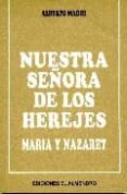 NUESTRA SEORA DE LOS HEREJES: MARIA Y NAZARET de MAGGI, ALBERTO 