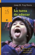 LA TAREA DE EDUCAR de PUIG ROVIRA, JOSEP MARIA 