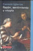 RAZON, SENTIMIENTO Y UTOPIA de IGLESIAS, CARMEN 