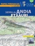 SIERRA DE ANDIA ETXAURI (MAPAS PIRENAICOS 1:25000) de ANGULO, MIGUEL 