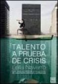 TALENTO A PRUEBA DE CRISIS di NAVARRO, LEILA 