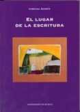 EL LUGAR DE LA ESCRITURA: LECTURA PERSONAL DE AUTORES CONTEMPORAN EOS de GARCIA, PASCUAL 