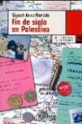FIN DE SIGLO EN PALESTINA di MURADO, MIGUEL ANXO 