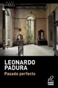 PASADO PERFECTO de PADURA, LEONARDO 
