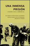 UNA INMENSA PRISION: LOS CAMPOS DE CONCENTRACION Y LAS PRISIONES DURANTE LA GUERRA CIVIL Y EL FRANQUISMO de MOLINERO, CARME  SALA, MARGARIDA 