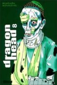 DRAGON HEAD 8 de MOCHIZUKI, MINETARO 