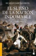 EL SUEO DE LA NACION INDOMABLE de GARCIA CARCEL, RICARDO 