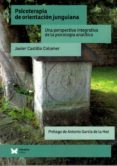 PSICOTERAPIA DE ORIENTACION JUNGIANA. UNA PERSPECTIVA INTEGRATIVA DE LA PSICOLOGIA ANALITICA di CASTILLO COLOMER, JAVIER 