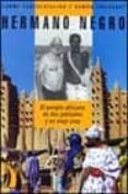 HERMANO NEGRO: EL PERIPLO AFRICANO DE DOS JUBILADOS Y UN VIEJO JE EP di SANTACATALINA, CARME  FREIXENET, RAMON 
