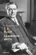 LA AVENTURA SIN FIN de ELIOT, T. S. 