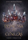 PRINCESA DE CENIZAS (SAGA PRINCESA DE CENIZAS 1) de SEBASTIAN, LAURA 