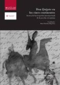 DON QUIJOTE EN LOS CINCO CONTINENTES: ACERCA DE LA RECEPCION INTERNACIONAL DE LA NOVELA CERVANTINA di VV.AA. 