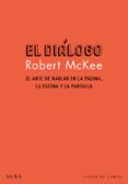 EL DIALOGO: EL ARTE DE HABLAR EN LA PAGINA, LA ESCENA Y LA PANTALLA di MCKEE, ROBERT 