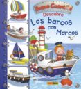 LOS BARCOS CON MARCOS (PEQUE CUENTOS DESCUBRE) de BEAUMONT, EMILIE 