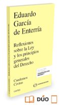REFLEXIONES SOBRE LA LEY Y LOS PRINCIPIOS GENERALES DEL DERECHO de GARCIA DE ENTERRIA, EDUARDO 