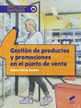 GESTION DE PRODUCTOS Y PROMOCIONES EN EL PUNTO DE VENTA de CALVO CASTRO, ALICIA 