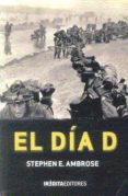 EL DIA D de AMBROSE, STEPHEN E. 