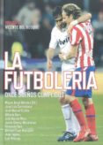 LA FUTBOLERIA: ONCE SUEOS CUMPLIDOS di MENDEZ, MIGUEL ANGEL 