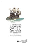 LA AVENTURA DE JERONIMO KOLER de MENDEZ RODRIGUEZ, LUIS 