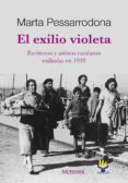 EL EXILIO VIOLETA de PESSARRODONA, MARTA 