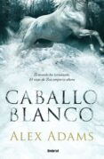 CABALLO BLANCO di ADAMS, ALEX 