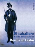 CABALLERO DE LAS BOTAS AZULES de CASTRO, ROSALIA DE 