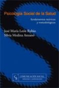 PSICOLOGIA SOCIAL DE LA SALUD: FUNDAMENTOS TEORICOS Y METODOLOGIC OS de LEON RUBIO, JOSE MARIA 