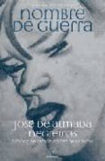 NOMBRE DE GUERRA di ALMADA-NEGREIROS, JOSE DE 