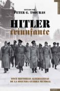 HITLER TRIUNFANTE di TSOURAS, PETER G. 