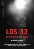 LOS 33. EL CIRCULO SECRETO de AGUADO, ALFONSO 