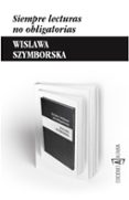 SIEMPRE LECTURAS NO OBLIGATORIAS di SZYMBORSKA, WISLAWA 