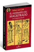 EL ASESINATO DEL MAGISTRADO: LOS CASOS DEL JUEZ DI di GULIK, ROBERT HANS VAN 