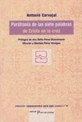 PARAFRASIS DE LAS SIETE PALABRAS DE CRISTO EN LA CRUZ di CARVAJAL, ANTONIO 