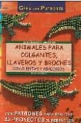 CREA CON ANIMALES PARA COLGANTES, LLAVEROS Y BROCHES di MORAS, INGRID 