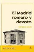 EL MADRID ROMERO Y DEVOTO de AZORIN, FRANCISCO 