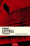 LEYENDAS de LITTELL, ROBERT 