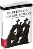 EL ELIXIR DEL FIN DEL MUNDO di CAMPILLO, JOSE ENRIQUE 
