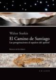 EL CAMINO DE SANTIAGO: LAS PEREGRINACIONES AL SEPULCRO DEL APOSTO L di STARKIE, WALTER 