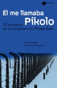ME LLAMABA PIKOLO. EL TESTIMONIO DE UN COMPAERO DE PRIMO PRIMO LEVI di SAMUEL, JEAN  DREYFUS, JEAN-MARC 