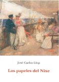 LOS PAPELES DEL NIXE de LLOP, JOSE CARLOS 