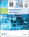 INSTALACIONES DOMOTICAS: INSTALACIONES ELECTRICAS Y AUTOMATICAS (CICLOS FORMATIVOS DE GRADO MEDIO) di MORO VALLINA, MIGUEL 