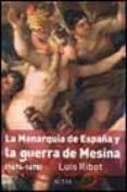 LA MONARQUIA DE ESPAA Y LA GUERRA DE MESINA (1674-1678) di RIBOT, LUIS 