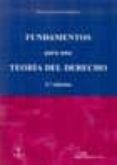 FUNDAMENTOS PARA UNA TEORIA DEL DERECHO (2 ED.) de GALLEGO GARCIA, ELIO A. 