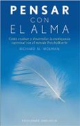 PENSAR CON EL ALMA: COMO EVALUAR Y DESARROLLAR LA INTELIGENCIA ES PIRITUAL CON EL METODO PSYCHOMATRIX di WOLMAN, RICHARD N. 