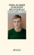 PARA ACABAR CON EDDY BELLEGUEULE di LOUIS, EDOUARD 