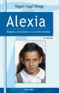 ALEXIA: ALEGRIA Y HEROISMO EN LA EMFERMEDAD di MONJE, MIGUEL ANGEL 