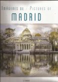 IMAGENES DE / PICTURES OF MADRID (2 ED.) di VV.AA. 