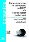PARA COMPRENDER LA PUBLICIDAD, LAS RR.PP. Y LA COMUNICACION AUDIO VISUAL de BALADRON PAZOS, ANTONIO J. 