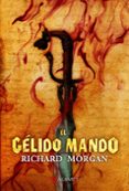 EL GELIDO MANDO di MORGAN, RICHARD 