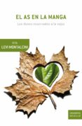 EL AS DE LA MANGA: LOS DONES RESERVADOS A LA VEJEZ de LEVI MONTALCINI, RITA 